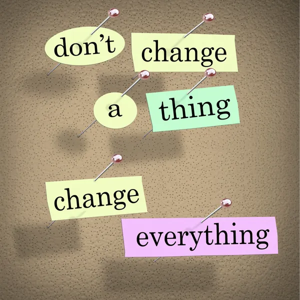 Nie zmienić coś zmienić wszystko, mówiąc porady — Zdjęcie stockowe