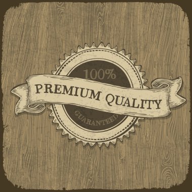 Vintage label with premium quality text on wooden texture. Vect clipart