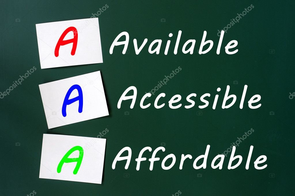 Acronym of AAA for available, accessible and affordable