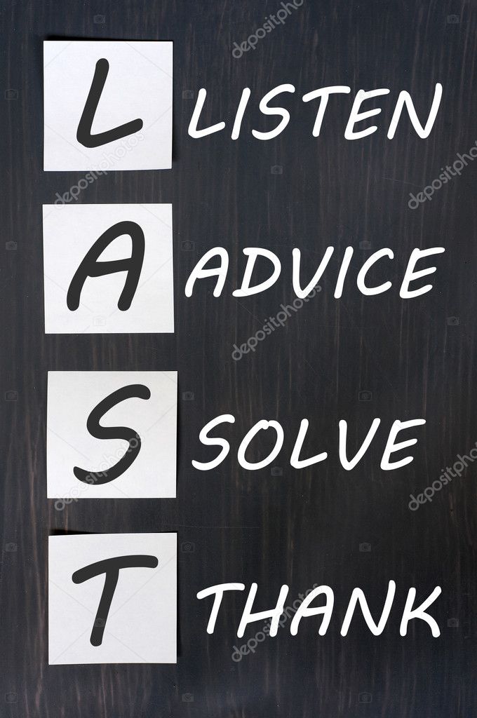 Acronym of LAST for listen, advice, solve, thank