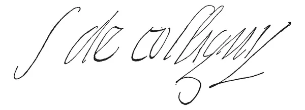 Unterschrift von Gaspard de coligny, Lord und Admiral von Frankreich (151 — Stockvektor
