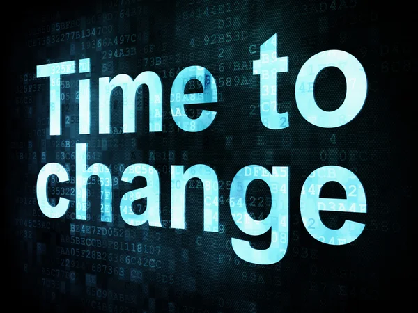 Concepto de tiempo: palabras pixeladas Tiempo para cambiar en la pantalla digital — Foto de Stock