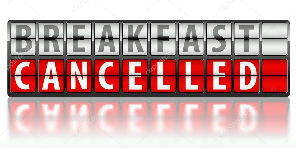 Eating concept of breakfast, cancelled