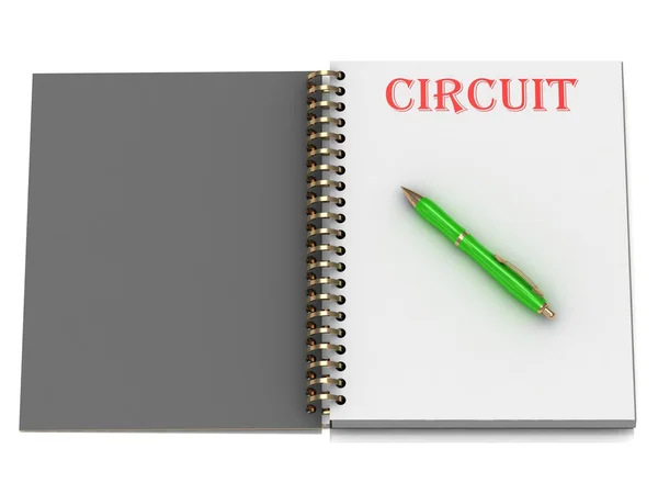 CIRCUIT inscription on notebook page — Stock Photo, Image
