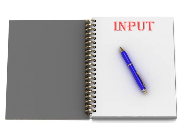 Слово INPUT на сторінці записника — стокове фото