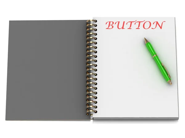 Λέξη κουμπί στην σελίδα του σημειωματάριο — Φωτογραφία Αρχείου