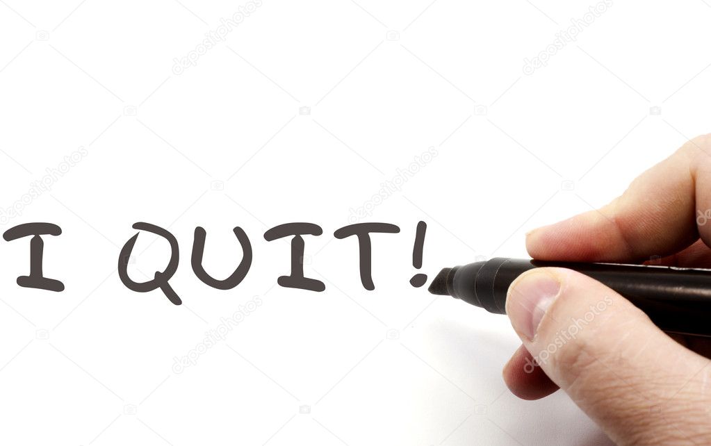 I Quit written with Dry Erase Marker
